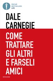 Come trattare gli altri e farseli amici