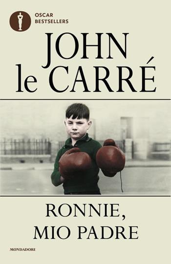 Ronnie, mio padre - John Le Carré - Libro Mondadori 2025, Oscar bestsellers | Libraccio.it