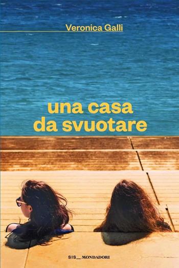 Una casa da svuotare - Veronica Galli - Libro Mondadori 2026, Scrittori italiani e stranieri | Libraccio.it