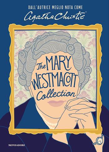 The Mary Westmacott Collection - Mary Westmacott - Libro Mondadori 2025, Oscar draghi | Libraccio.it