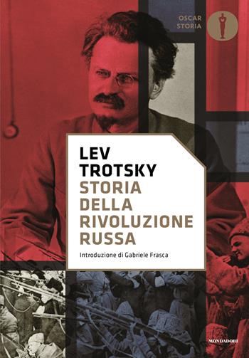 Storia della rivoluzione russa - Lev Trotsky - Libro Mondadori 2025, Oscar storia | Libraccio.it
