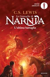 L'ultima battaglia. Le cronache di Narnia. Vol. 7