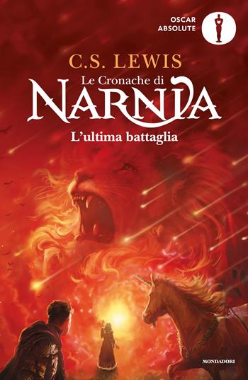 L'ultima battaglia. Le cronache di Narnia. Vol. 7 - Clive S. Lewis - Libro Mondadori 2025, Oscar absolute | Libraccio.it