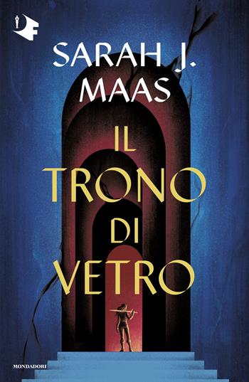 Il trono di vetro - Sarah J. Maas - Libro Mondadori 2025, Oscar fantastica | Libraccio.it