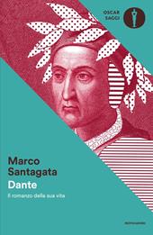 Dante. Il romanzo della sua vita