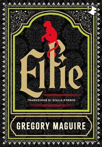 Elfie - Gregory Maguire - Libro Mondadori 2025, Oscar fantastica original | Libraccio.it