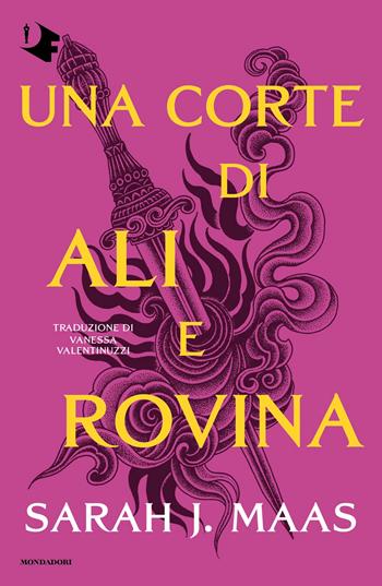 Una corte di ali e rovina - Sarah J. Maas - Libro Mondadori 2025, Oscar fantastica | Libraccio.it