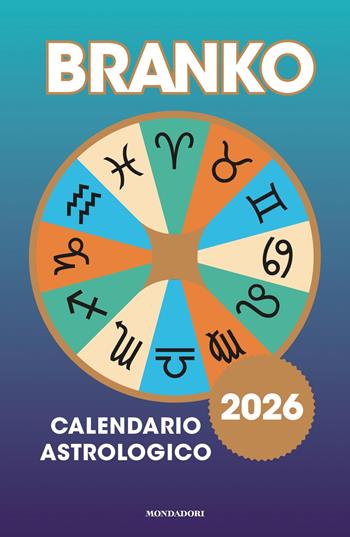 Calendario astrologico 2026 - Branko - Libro Mondadori 2025, Vivere meglio | Libraccio.it