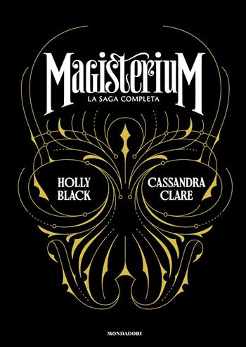Magisterium. La saga completa - Holly Black, Cassandra Clare - Libro Mondadori 2025, I Grandi | Libraccio.it