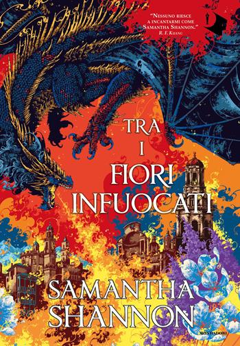 Tra i fiori infuocati - Samantha Shannon - Libro Mondadori 2026, Oscar fantastica fantasy | Libraccio.it