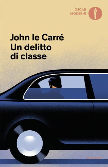 Un delitto di classe - John Le Carré - Libro Mondadori 2025, Oscar moderni | Libraccio.it