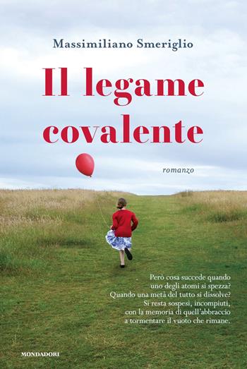 Il legame covalente - Massimiliano Smeriglio - Libro Mondadori 2026, Omnibus | Libraccio.it