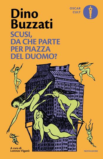 Scusi, da che parte per Piazza del Duomo? - Dino Buzzati - Libro Mondadori 2025, Oscar moderni. Cult | Libraccio.it