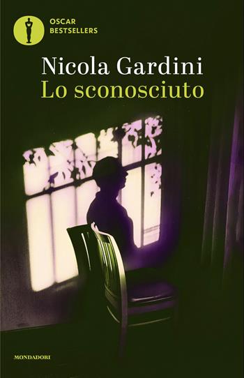 Lo sconosciuto - Nicola Gardini - Libro Mondadori 2026, Oscar bestsellers | Libraccio.it