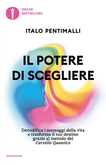Il potere di scegliere - Italo Pentimalli - Libro Mondadori 2026, Oscar bestsellers | Libraccio.it