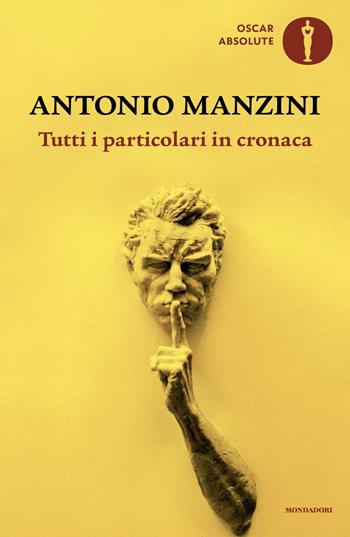 Tutti i particolari in cronaca - Antonio Manzini - Libro Mondadori 2025, Oscar absolute | Libraccio.it