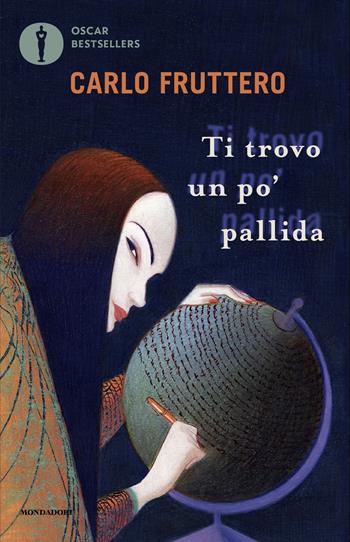Ti trovo un po' pallida - Carlo Fruttero - Libro Mondadori 2025, Oscar bestsellers | Libraccio.it