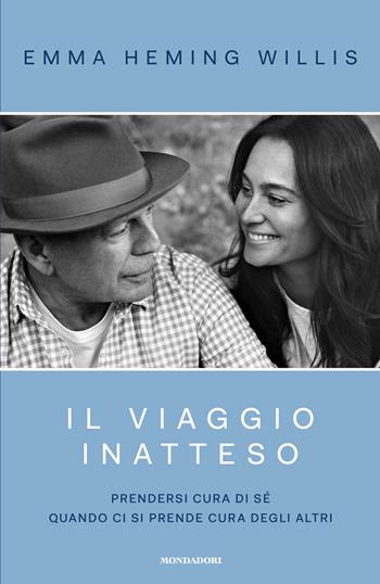 Il viaggio inatteso. Prendersi cura di sé - Emma Heming Willis - Libro Mondadori 2025, Vivavoce | Libraccio.it