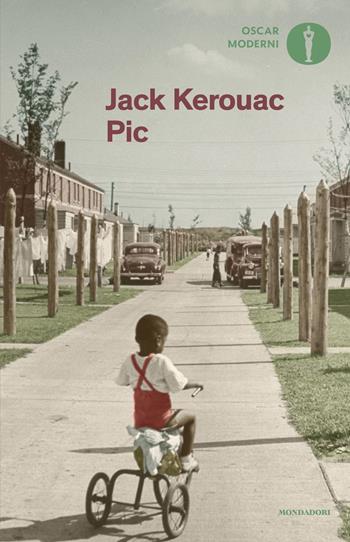 Pic - Jack Kerouac - Libro Mondadori 2025, Oscar moderni | Libraccio.it