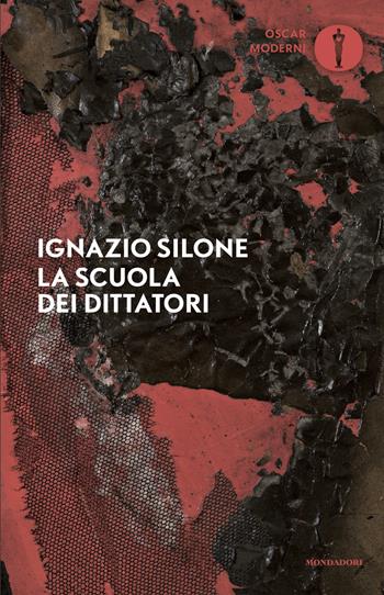 La scuola dei dittatori - Ignazio Silone - Libro Mondadori 2025, Oscar moderni | Libraccio.it
