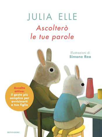 Ascolterò le tue parole - Julia Elle - Libro Mondadori 2025, Vivere meglio | Libraccio.it