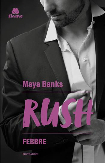 Febbre - Maya Banks - Libro Mondadori 2025, I Romanzi Flame | Libraccio.it