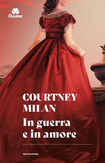 In guerra e in amore. Brothers Sinister. Vol. 1 - Courtney Milan - Libro Mondadori 2025, I Romanzi Flame | Libraccio.it