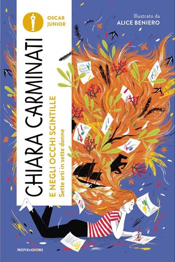 E negli occhi scintille. Sette arti in sette donne - Chiara Carminati - Libro Mondadori 2025, Oscar junior | Libraccio.it