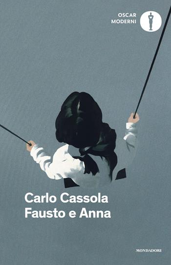 Fausto e Anna - Carlo Cassola - Libro Mondadori 2025, Oscar moderni | Libraccio.it
