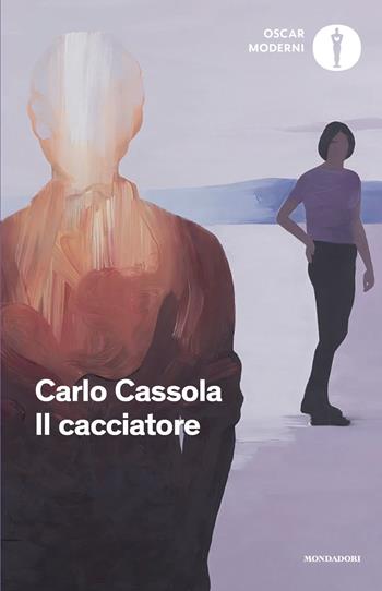 Il cacciatore - Carlo Cassola - Libro Mondadori 2025, Oscar moderni | Libraccio.it