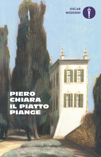 Il piatto piange - Piero Chiara - Libro Mondadori 2025, Oscar moderni | Libraccio.it
