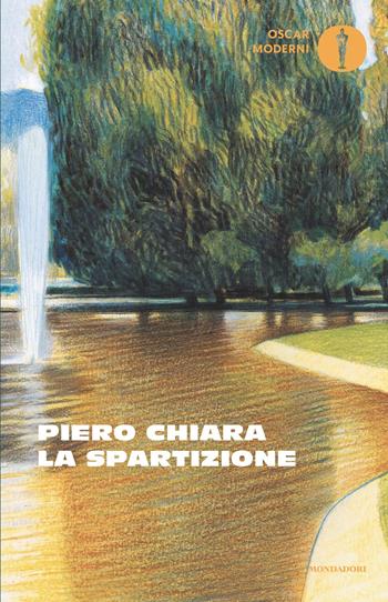 La spartizione - Piero Chiara - Libro Mondadori 2025, Oscar moderni | Libraccio.it