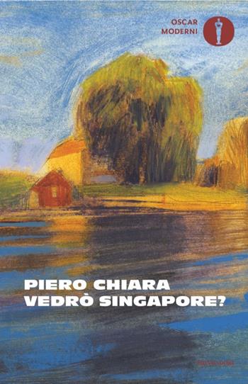 Vedrò Singapore? - Piero Chiara - Libro Mondadori 2025, Oscar moderni | Libraccio.it
