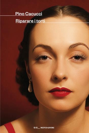 Riparare i torti - Pino Cacucci - Libro Mondadori 2026, Scrittori italiani e stranieri | Libraccio.it