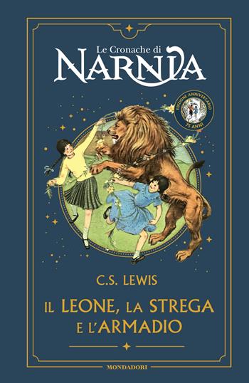 Il leone, la strega e l'armadio. Le cronache di Narnia. Ediz. anniversario - Clive S. Lewis - Libro Mondadori 2025, I Grandi | Libraccio.it