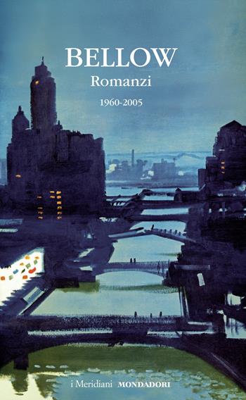 Romanzi. Vol. 2: 1960-2000 - Saul Bellow - Libro Mondadori 2025, I Meridiani | Libraccio.it