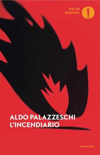 L'incendiario - Aldo Palazzeschi - Libro Mondadori 2025, Oscar moderni | Libraccio.it