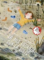 La mia vacanza con la volpe. Ediz. illustrata