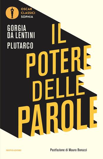 Il potere delle parole - Plutarco, Gorgia - Libro Mondadori 2026, Oscar classici. Sophia | Libraccio.it