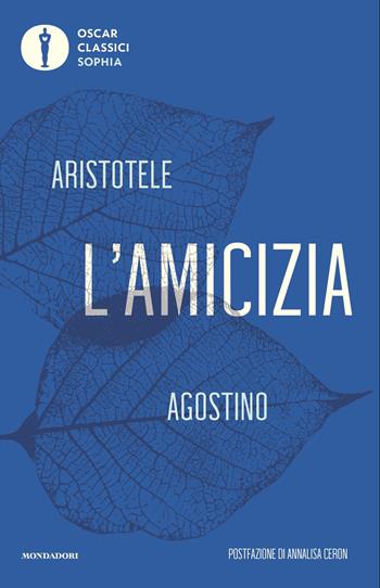 L'amicizia - Aristotele, Agostino (sant') - Libro Mondadori 2026, Oscar classici. Sophia | Libraccio.it