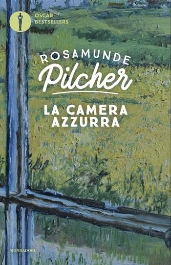 La camera azzurra - Rosamunde Pilcher - Libro Mondadori 2025, Oscar bestsellers | Libraccio.it
