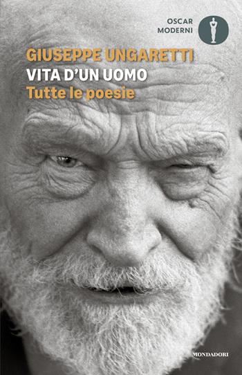 Vita d'un uomo. Tutte le poesie - Giuseppe Ungaretti - Libro Mondadori 2025, Oscar moderni | Libraccio.it