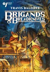 Brigands & breadknives. Ediz. italiana