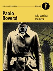Alla vecchia maniera. Il primo caso del commissario Botero