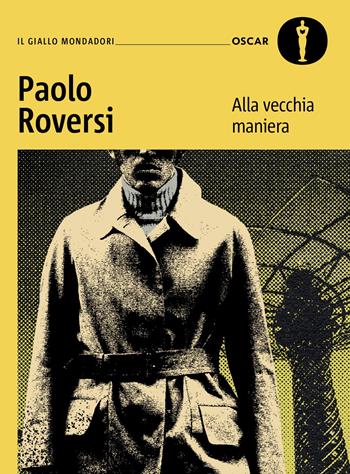 Alla vecchia maniera. Il primo caso del commissario Botero - Paolo Roversi - Libro Mondadori 2025, Oscar gialli | Libraccio.it
