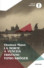 La morte a Venezia-Tonio Kröger-Tristano