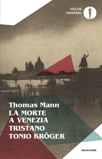 La morte a Venezia-Tonio Kröger-Tristano - Thomas Mann - Libro Mondadori 2025, Oscar moderni | Libraccio.it