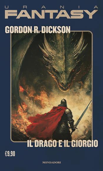 Il drago e il Giorgio - Gordon R. Dickson - Libro Mondadori 2025, I miti | Libraccio.it