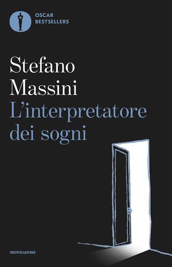 L'interpretatore dei sogni - Stefano Massini - Libro Mondadori 2025, Oscar bestsellers | Libraccio.it