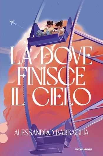 Là dove finisce il cielo - Alessandro Barbaglia - Libro Mondadori 2026, Ossigeno | Libraccio.it